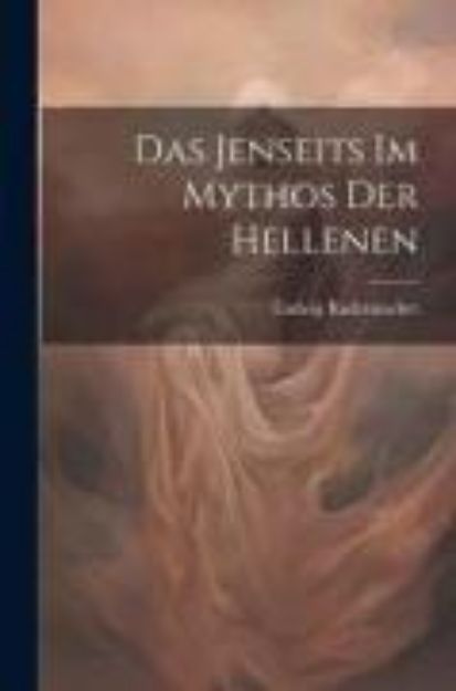 Bild von Das Jenseits im Mythos der Hellenen von Ludwig Radermacher