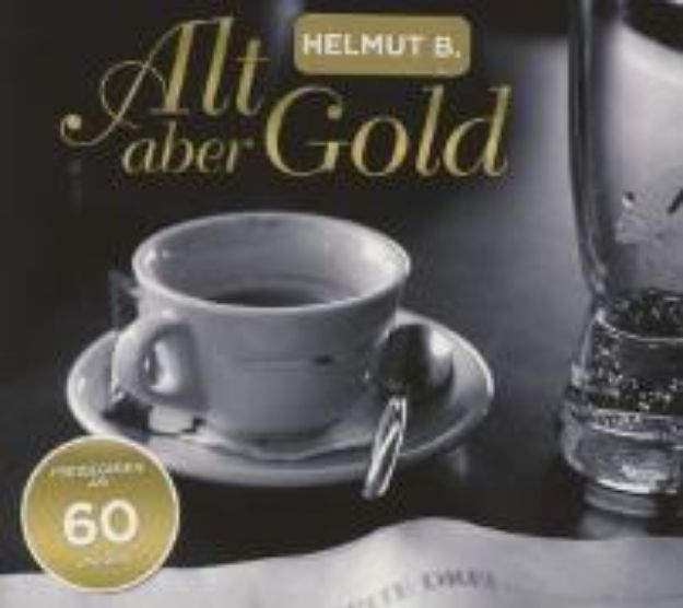 Bild von ALT ABER GOLD von HELMUT B. (Künstler)