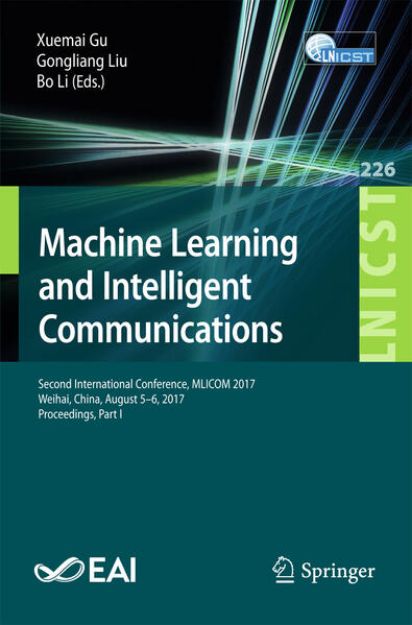 Bild von Machine Learning and Intelligent Communications von Xuemai (Hrsg.) Gu