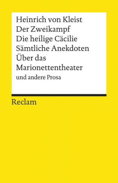 Bild zu Der Zweikampf. Die heilige Cäcilie. Sämtliche Anekdoten. Über das Marionettentheater u.a. Prosa von Heinrich von Kleist