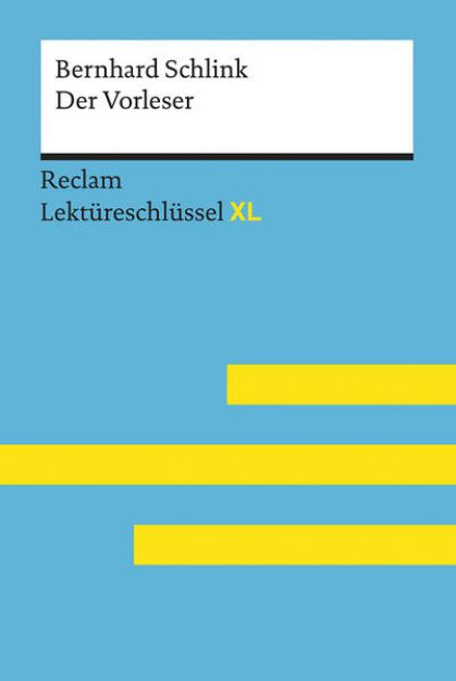 Bild zu Der Vorleser von Bernhard Schlink: Lektüreschlüssel mit Inhaltsangabe, Interpretation, Prüfungsaufgaben mit Lösungen, Lernglossar. (Reclam Lektüreschlüssel XL) von Bernhard Schlink