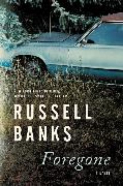 Bild zu Foregone von Russell Banks