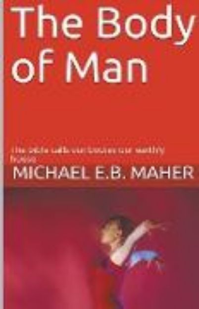 Bild von The Body of Man von Michael E. B. Maher