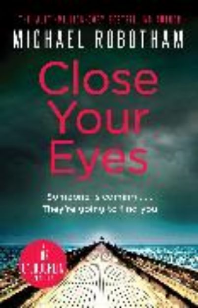 Bild von Close Your Eyes von Michael Robotham