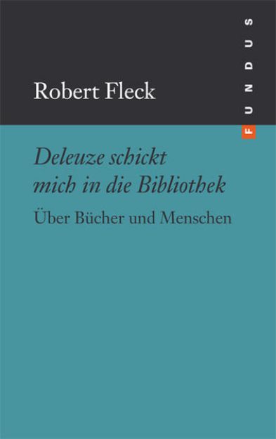 Bild von Deleuze schickt mich in die Bibliothek von Robert Fleck