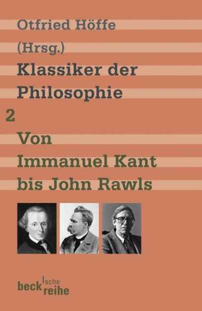 Bild von Bd. 2: Klassiker der Philosophie Bd. 2: Von Immanuel Kant bis John Rawls - Klassiker der Philosophie von Otfried (Hrsg.) Höffe