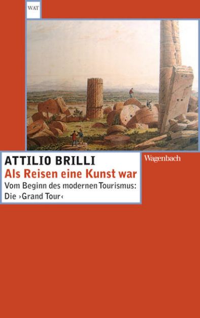 Bild von Als Reisen eine Kunst war von Attilio Brilli