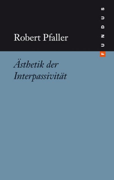 Bild von Ästhetik der Interpassivität von Robert Pfaller