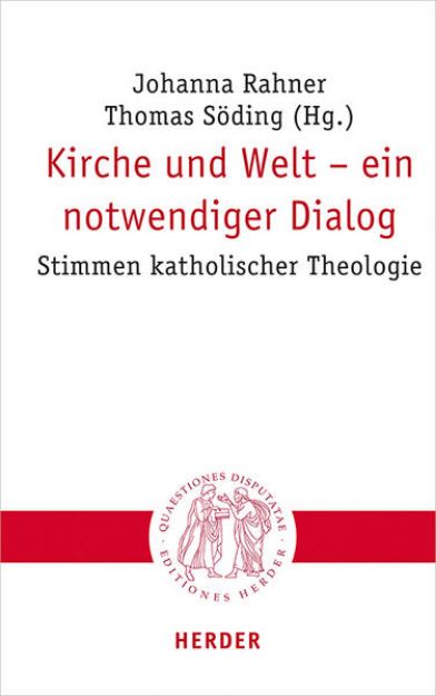 Bild von Kirche und Welt - ein notwendiger Dialog von Johanna (Hrsg.) Rahner