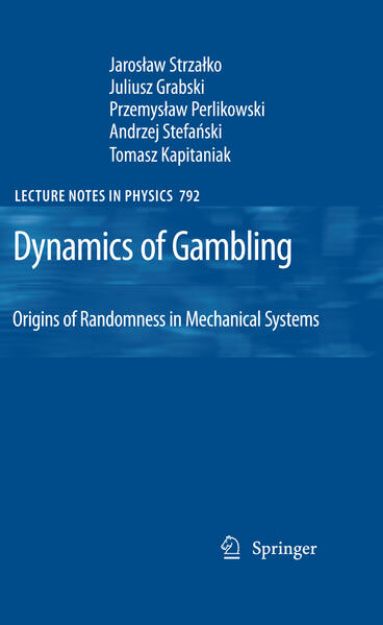 Bild von Dynamics of Gambling: Origins of Randomness in Mechanical Systems von Jaroslaw Strzalko