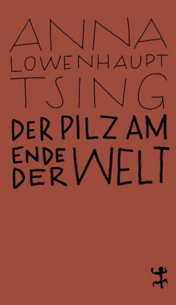 Bild von Der Pilz am Ende der Welt von Anna Lowenhaupt Tsing