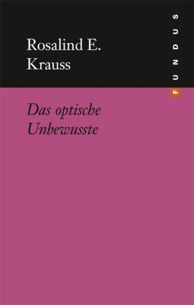 Bild von Das optische Unbewusste von Rosalind E Krauss