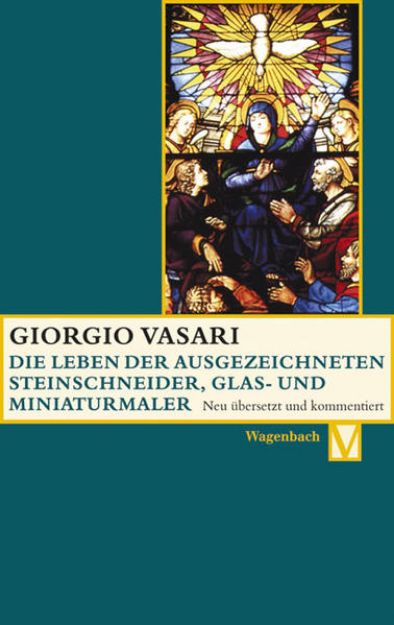 Bild von Die Leben der ausgezeichneten Steinschneider, Glas- und Miniaturmaler von Giorgio Vasari