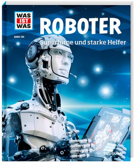 Bild von WAS IST WAS Band 135 Roboter. Superhirne und starke Helfer von Bernd Flessner