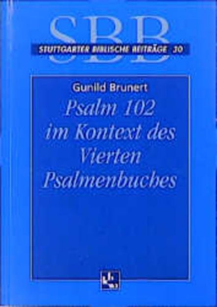 Bild von Psalm 102 im Kontext des Vierten Psalmenbuches von Gunild Brunert