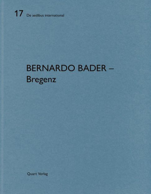 Bild von Bernardo Bader Architekten - Bregenz von Heinz (Hrsg.) Wirz