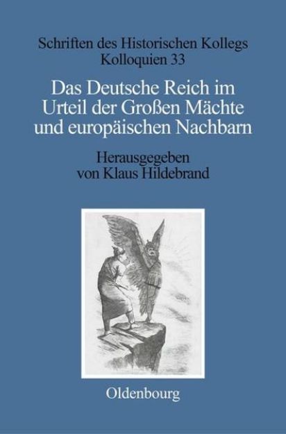 Bild zu Das Deutsche Reich im Urteil der Großen Mächte und europäischen Nachbarn (1871¿1945) von Klaus (Hrsg.) Hildebrand