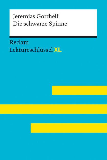 Bild zu Die schwarze Spinne von Jeremias Gotthelf: Lektüreschlüssel mit Inhaltsangabe, Interpretation, Prüfungsaufgaben mit Lösungen, Lernglossar. (Reclam Lektüreschlüssel XL) von Jeremias Gotthelf