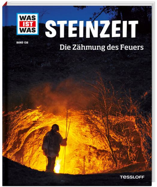 Bild von WAS IST WAS Band 138 Steinzeit. Die Zähmung des Feuers von Dr. Andrea Schaller