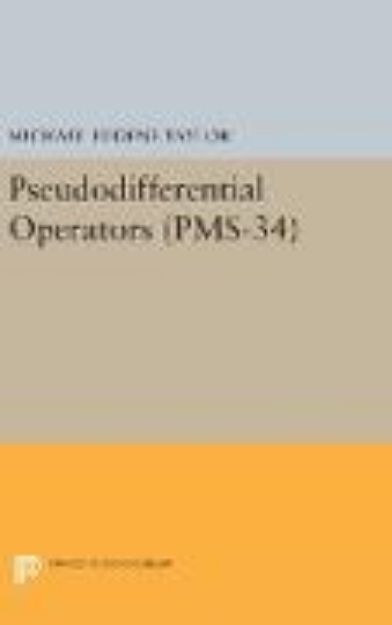 Bild zu Pseudodifferential Operators von Michael Eugene Taylor