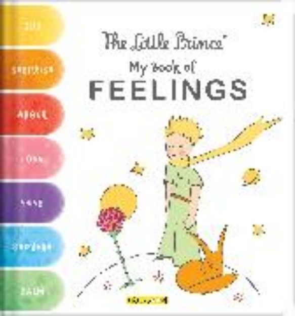 Bild zu The Little Prince: My Book of Feelings von Corinne (Text von) Delporte