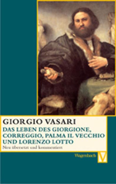 Bild von Das Leben des Giorgione, Corregio, Palma il Vecchio und Lorenzo Lotto von Giorgio Vasari