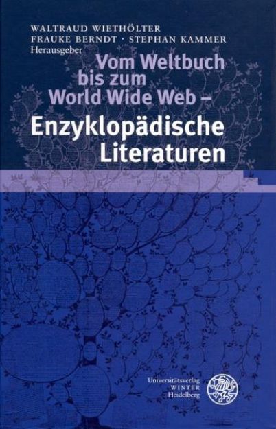 Bild zu Vom Weltbuch bis zum World Wide Web - Enzyklopädische Literaturen von Waltraud (Hrsg.) Wiethölter