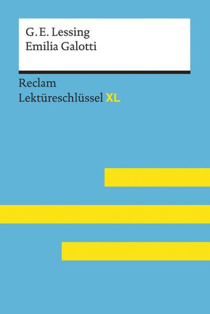 Bild von Emilia Galotti von Gotthold Ephraim Lessing: Lektüreschlüssel mit Inhaltsangabe, Interpretation, Prüfungsaufgaben mit Lösungen, Lernglossar. (Reclam Lektüreschlüssel XL) von Gotthold Ephraim Lessing