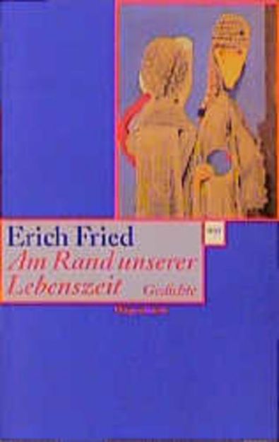 Bild zu Am Rand unserer Lebenszeit von Erich Fried