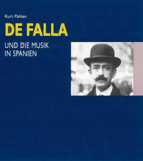 Bild von Manuel de Falla und die Musik in Spanien von Kurt Pahlen