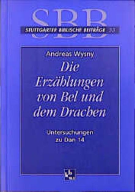 Bild zu Die Erzählungen von Bel und dem Drachen von Andreas Wysny