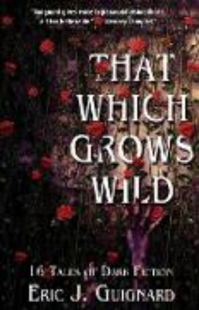 Bild zu That Which Grows Wild von Eric J. Guignard