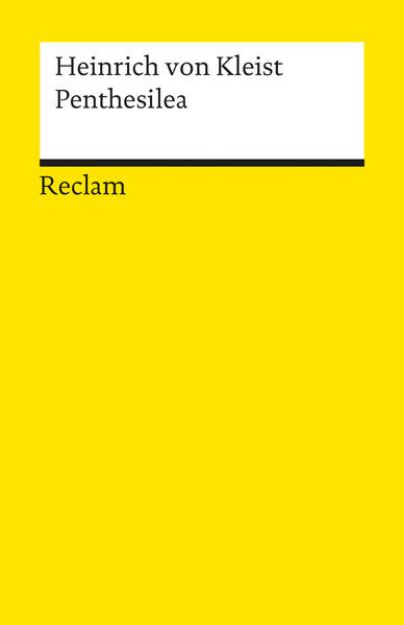 Bild von Penthesilea. Ein Trauerspiel. Textausgabe mit Anmerkungen/Worterklärungen und Nachbemerkung von Heinrich von Kleist