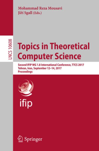 Bild von Topics in Theoretical Computer Science von Mohammad Reza (Hrsg.) Mousavi