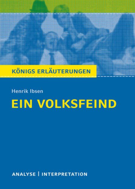 Bild von Königs Erläuterungen: Ein Volksfeind von Henrik Ibsen von Henrik Ibsen