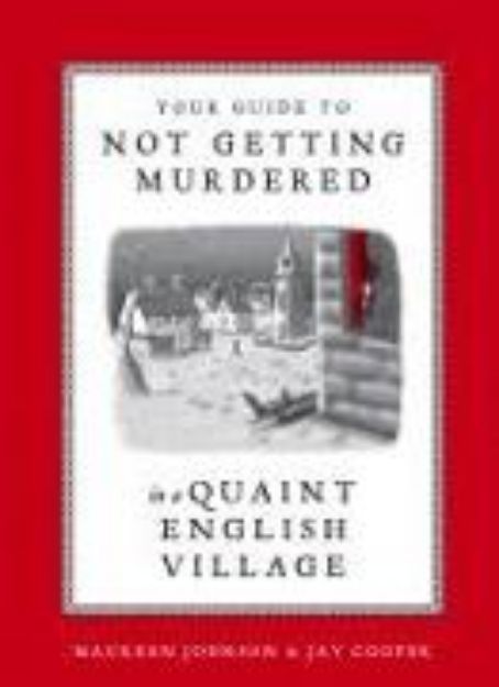 Bild von Your Guide to Not Getting Murdered in a Quaint English Village von Maureen Johnson