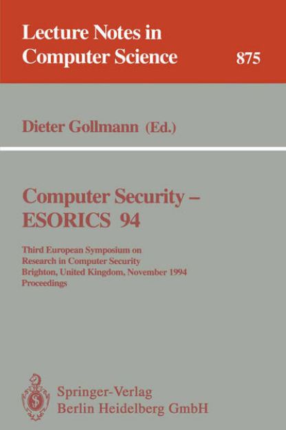 Bild zu Computer Security - ESORICS 94 von Dieter (Hrsg.) Gollmann