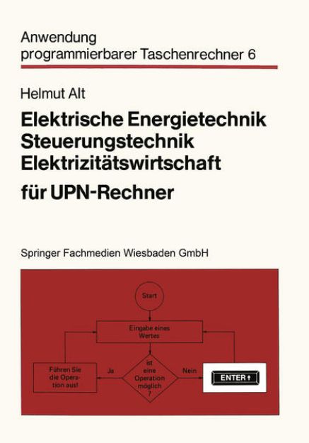 Bild von Elektrische Energietechnik, Steuerungstechnik, Elektrizitätswirtschaft für UPN-Rechner von Helmut Alt