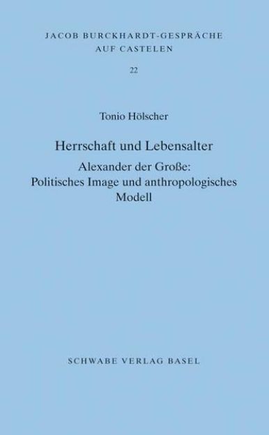 Bild zu Herrschaft und Lebensalter von Tonio Hölscher