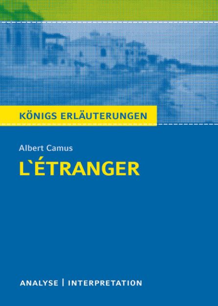 Bild von L'Étranger - Der Fremde von Albert Camus. Königs Erläuterungen von Albert Camus