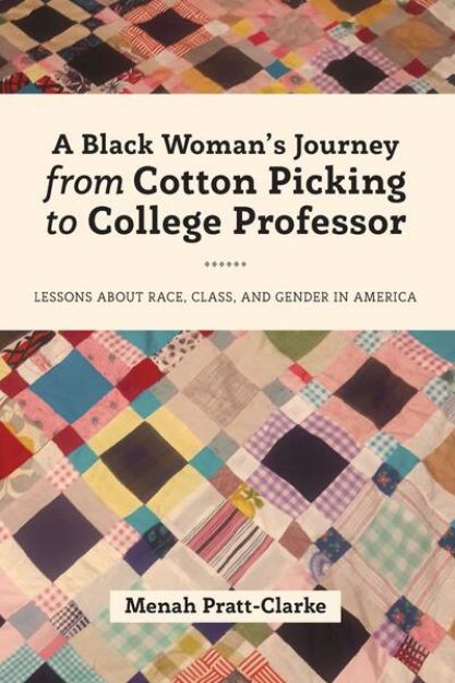 Bild zu A Black Woman's Journey from Cotton Picking to College Professor von Menah Pratt-Clarke