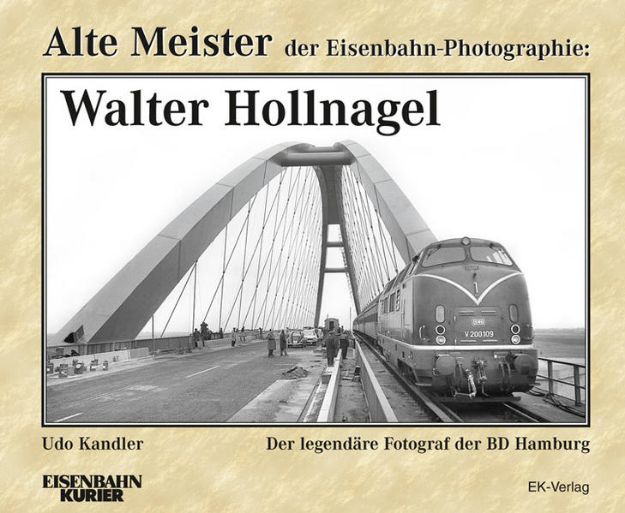 Bild von Alte Meister der Eisenbahn-Photographie: Walter Hollnagel von Udo Kandler