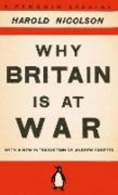 Bild zu Why Britain is at War von Nicolson Harold