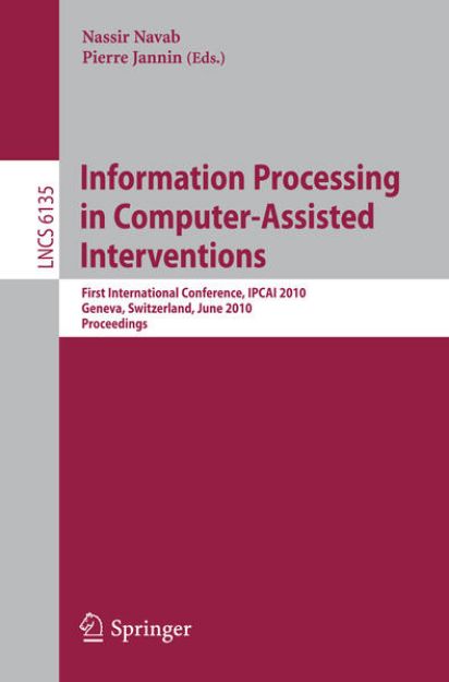 Bild zu Information Processing in Computer-Assisted Interventions von Nassir (Hrsg.) Navab