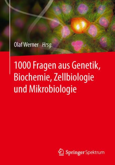 Bild von 1000 Fragen aus Genetik, Biochemie, Zellbiologie und Mikrobiologie von Olaf (Hrsg.) Werner