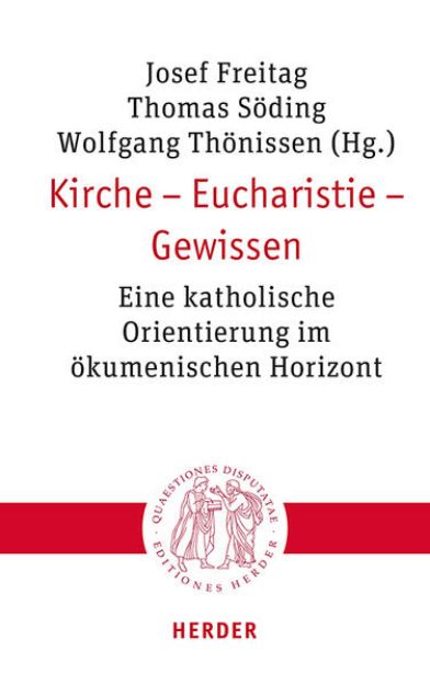 Bild zu Kirche - Eucharistie - Gewissen von Josef (Hrsg.) Freitag