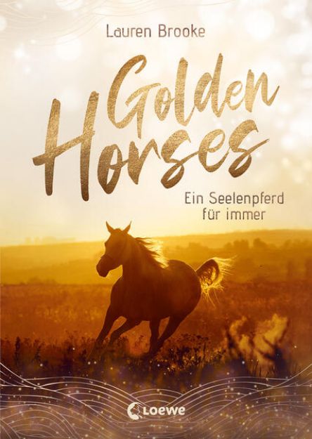 Bild zu Golden Horses (Band 1) - Ein Seelenpferd für immer von Lauren Brooke