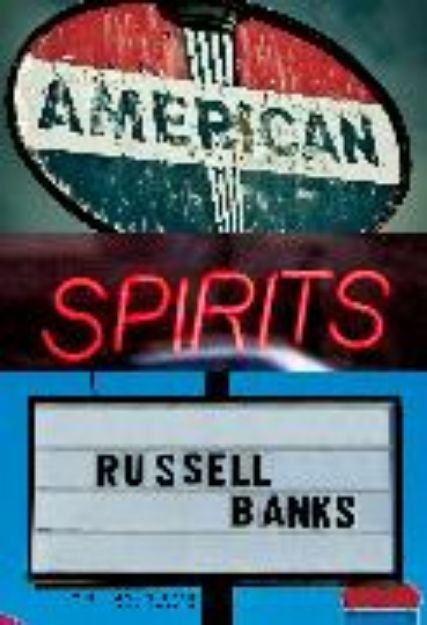 Bild zu American Spirits von Russell Banks