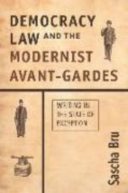 Bild zu Democracy, Law and the Modernist Avant-Gardes von Sascha Bru