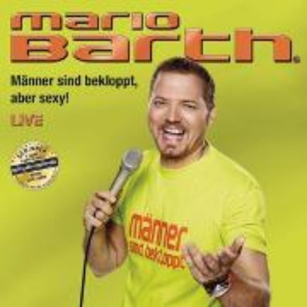 Bild zu Männer sind bekloppt, aber sexy! von Mario Barth (Künstler)